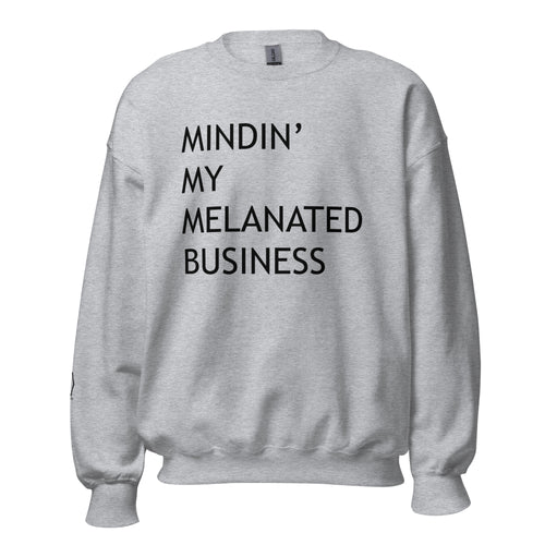 Mindin’ My Melanated Business Sweatshirt - VIGINTI NOVEM